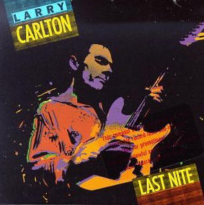 Larry Carlton - Last Nite